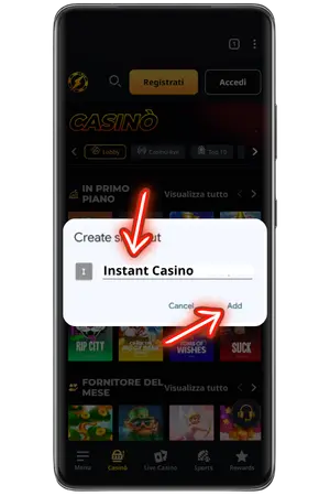 Inserisci il nome del casinò e fai di nuovo clic sul pulsante Aggiungi